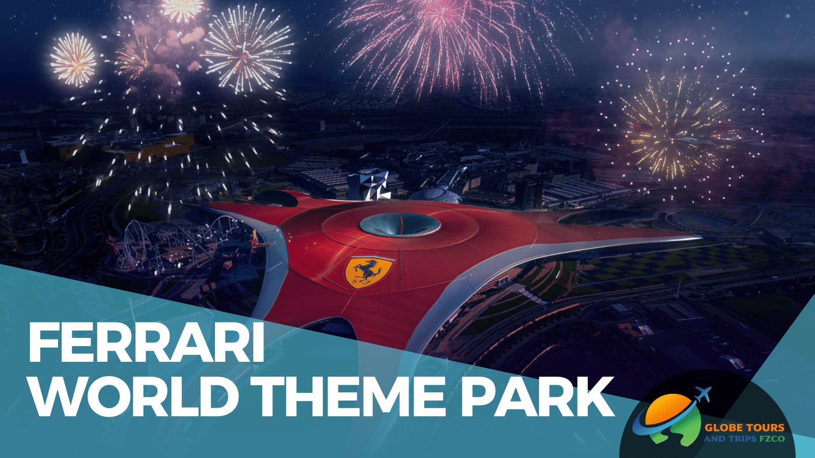 Ferrari World Theme Park – Ultimate Adventure